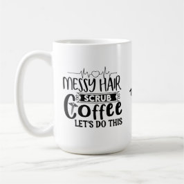 Messy Hair Scrubコーヒーこのナースをしましょおもしろいう コーヒーマグカップ