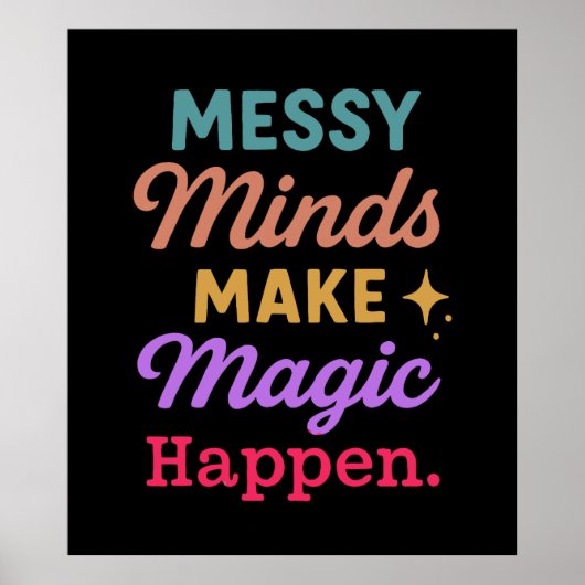 Messy Minds Make Magic Happen ポスター (正面)