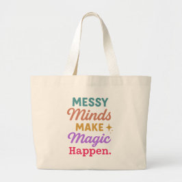 Messy Minds Make Magic Happen ラージトートバッグ