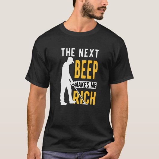 Metal Detecting Detectorist Detector The Next Beep Tシャツ (正面)