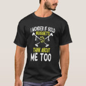 Metal Detecting Saying Metal Detector Tシャツ (正面)