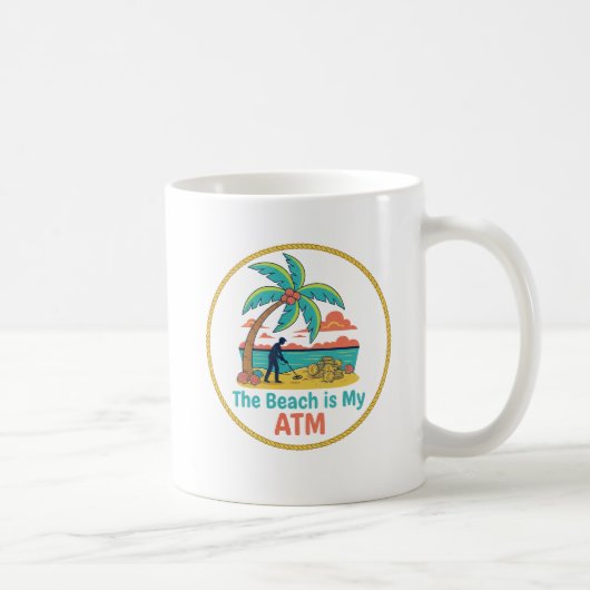 Metal Detecting The Beach Is My ATM | Mug コーヒーマグカップ (右)
