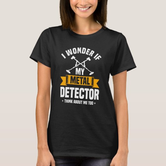 Metal Detector Quote Love Metal Detecting Tシャツ (正面)