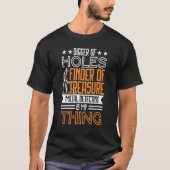 Metal Detectore Metal Detecting Prospector Tシャツ (正面)
