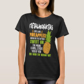 Metalworkers Are Like Pineapples Work Tシャツ (正面)