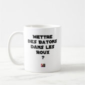 Mettre des Bâtons dans les Roux ? - Jeux de Mots コーヒーマグカップ (左)