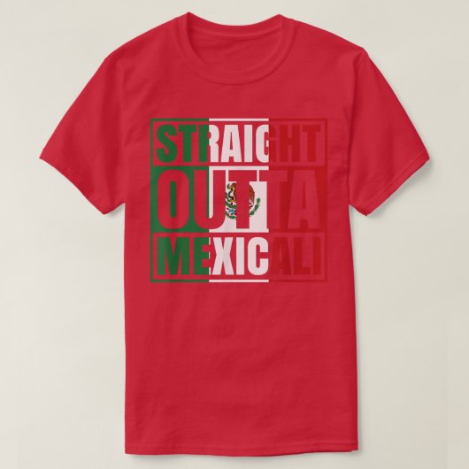 Mexicali Mexico Straight Outta Tijuana Baja Califo Tシャツ (デザイン正面)