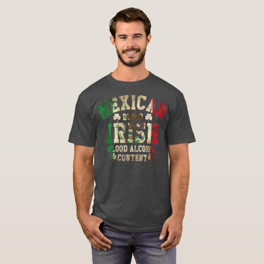 Mexican Blood Irish Blood Alcohol Content Flag Tシャツ (正面フル)