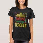 Mexican Fiesta Nacho Average Teacher Cinco de mayo Tシャツ (正面)