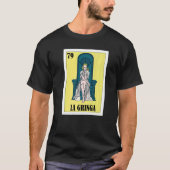 Mexican for Blonde Girls  La Gringa  2 Tシャツ (正面)