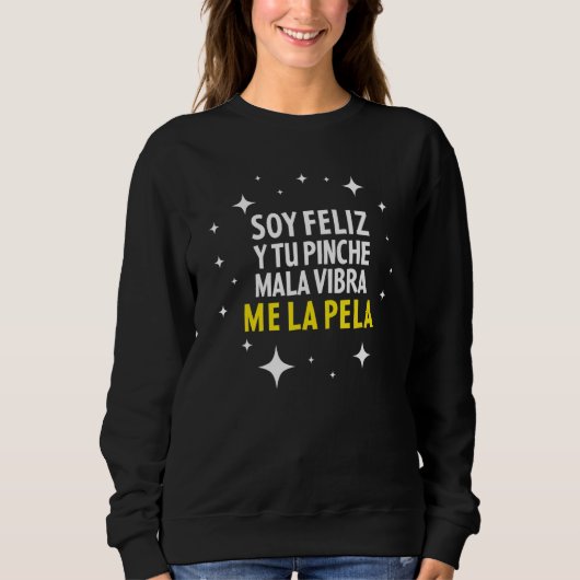 Mexican Funny T Shirt Camisas Con Mensajes Motivac スウェットシャツ (正面)