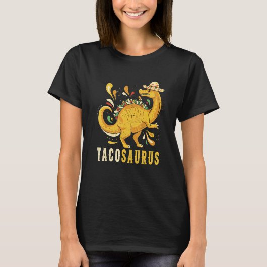 Mexican taco dinosaur Mexican dinosaur and quote T Tシャツ (正面)