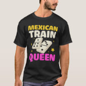 Mexican Train Queen Dominos Tシャツ (正面)