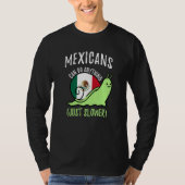 Mexicans Can Do Anything Just Slower Mexico Tシャツ (正面)