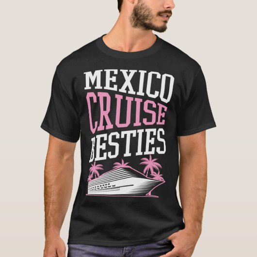 Mexico Cruise Besties Matching Cruise Ship Vacatio Tシャツ (正面)