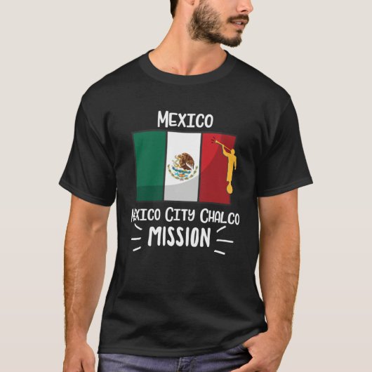 Mexico Mexico City Chalco Mormon LDS Mission Missi Tシャツ (正面)