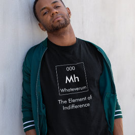 Mh The Element of Indifference Shirt Tシャツ