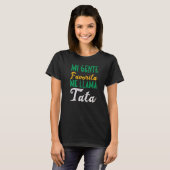 Mi Gente Favorita Me Llama Tata Spanish Hispanic P Tシャツ (正面フル)
