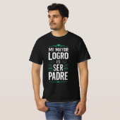 Mi mayor logro es ser Padre Tシャツ (正面フル)
