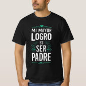 Mi mayor logro es ser Padre Tシャツ (正面)