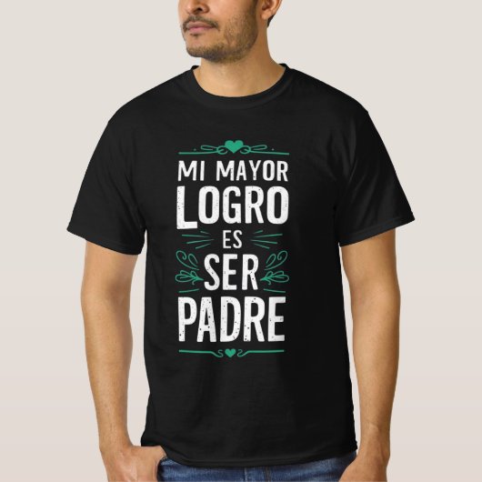 Mi mayor logro es ser Padre Tシャツ (正面)
