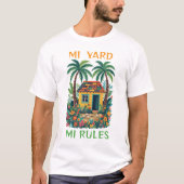 Mi yard mi rules jamaica tiny house tシャツ (正面)