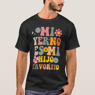 Mi Yerno Es Mi Hijo Favorito義理の息子は私のF Tシャツ