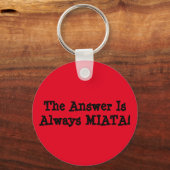 Miata Keychain:「答えは常にMIATA!」 キーホルダー (正面)