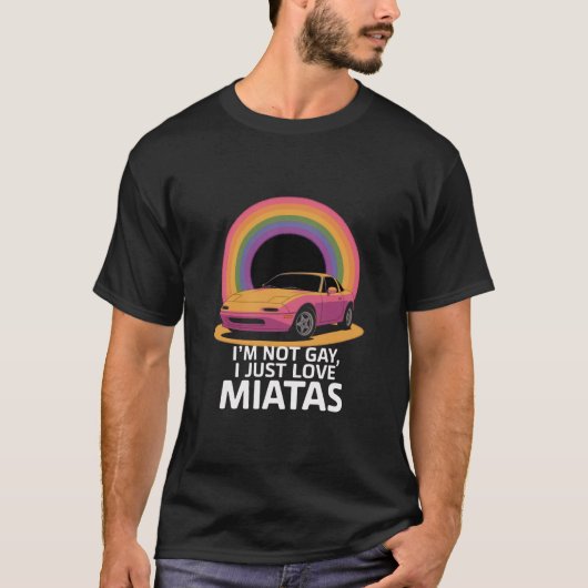 Miatas LGBT Rainbowが大好きなゲイではない Tシャツ (正面)