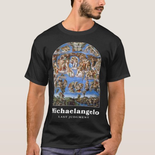 Michelangelo Painting Last Judgment for an   1 Tシャツ (正面)