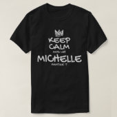 Michelle Keep Calm Personalized Name Sarcastic Fri Tシャツ (デザイン正面)