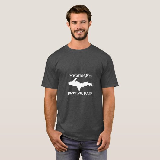 Michigan Better Half Upper Peninsula Yoopers Up Tシャツ (正面フル)