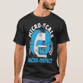 Micro Scale Macro Impact Microbiology Microbiologi Tシャツ (正面)