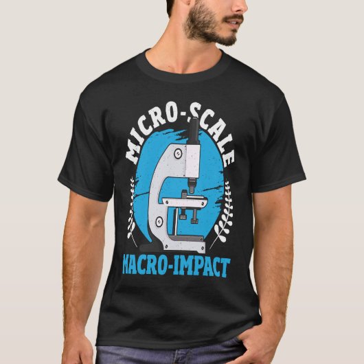 Micro Scale Macro Impact Microbiology Microbiologi Tシャツ (正面)