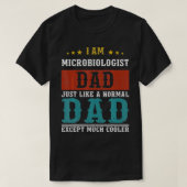 MICROBIOLOGIST DAD Fathers Day Daddy  Tシャツ (デザイン正面)