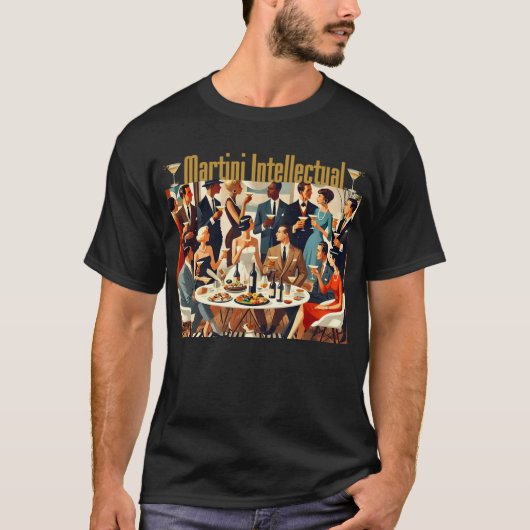 Mid Century Modern The Martini Intellectuals  Tシャツ (正面)