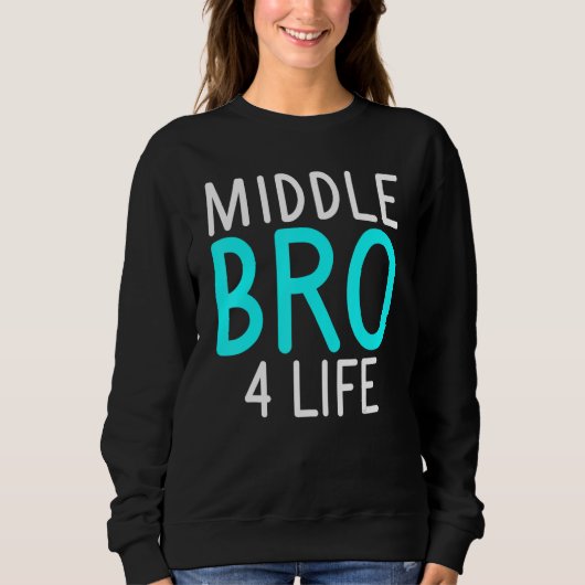 Middle Bro 4 Life Middle Brother スウェットシャツ (正面)