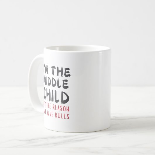 Middle Child – I'm the Reason We Have Rules Custom コーヒーマグカップ (正面左)