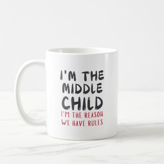 Middle Child – I'm the Reason We Have Rules Custom コーヒーマグカップ (左)