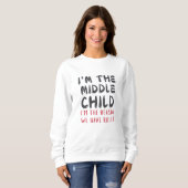 Middle Child – I'm the Reason We Have Rules Funny  スウェットシャツ (正面フル)