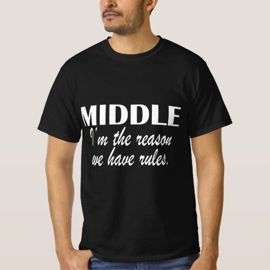 Middle i'm the reason we have Rules Tシャツ (正面)
