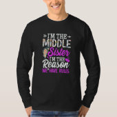 Middle Sister  I'm The Reason We Have Rules  1 Tシャツ (正面)