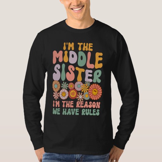 Middle Sister  I'm The Reason We Have Rules Matchi Tシャツ (正面)