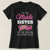 Middle Sister I'm The Reason We Have Rules Matchin Tシャツ (デザイン正面)