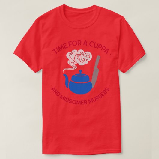 Midsomer Murders Time for a Cuppa and Midsomer Mur Tシャツ (デザイン正面)