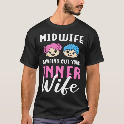 Midwife Bringing Out The Inner Child OB Nurse Tシャツ (正面)