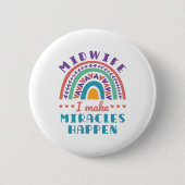 Midwife Rainbow I Make Miracles Happen 缶バッジ (正面)