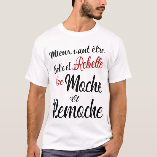 mieux vaut être belle et rebelle que moche  et  re tシャツ (正面)