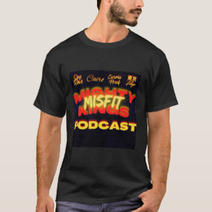 Mighty Misfit Kings Podcast Teeシャツ Tシャツ
