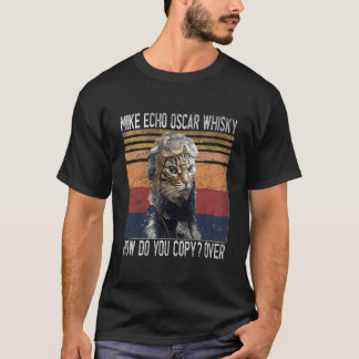 Mike Echo Oscar Whisky How Do You Copy Pilot Kitty Tシャツ